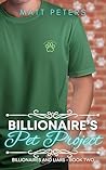 Billionaire's Pet Project (Billionaires and Liars, #2)