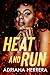 Heat and Run