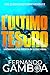 L'ULTIMO TESORO: Un'avventura di Ulises Vidal (Le avventure di Ulises Vidal) (Italian Edition)