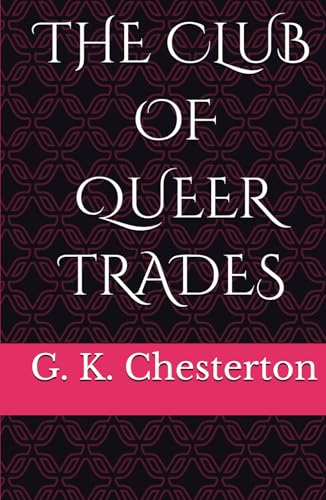 THE CLUB OF QUEER TRADES: Quirky Mysteries and Eccentric Victorian Detectives