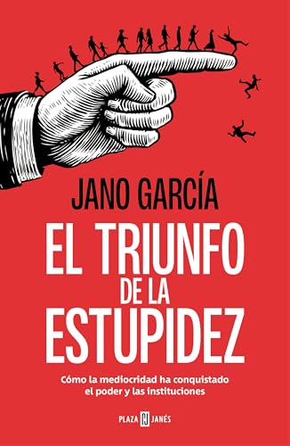 El triunfo de la estupidez: Por qué la ignorancia es más peligrosa que la maldad (Paperback)
