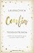 Confía. Todo está bien: Confía en la vida, acepta lo que es y ámate en todas tus fases