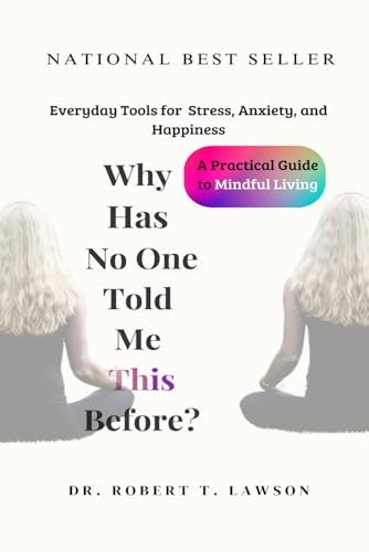Why Has No One Told Me This Before?: Everyday Tools for Stress, Anxiety, and Happiness: A Practical Guide to Mindful Living (Paperback)