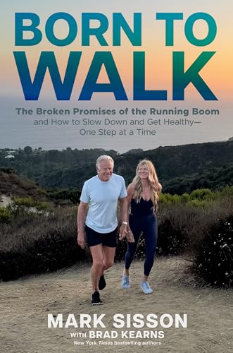 Born To Walk: The Broken Promises of the Running Boom, and How to Slow Down and Get Healthy—One Step at a Time (Kindle Edition)