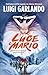 Luce e Mario. Storia di un amore rivoluzionario (Italian Edition)