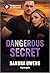 Dangerous Secret by Sandra Owens Dangerous Secret by Sandra Owens