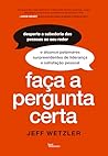 Faça a pergunta certa (Portuguese Edition) Faça a pergunta certa (Portuguese Edition)