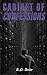 Cabinet of Confessions by A.N. Archy