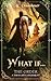 What If: The Order - A Thou...