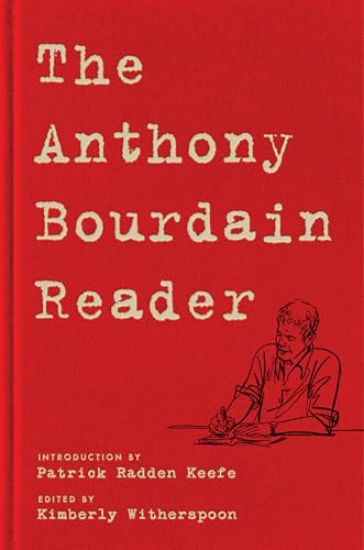 The Anthony Bourdain Reader: New, Classic, and Rediscovered Writing (Hardcover)