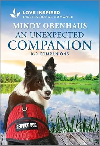 An Unexpected Companion: An Uplifting Inspirational Romance (K-9 Companions Book 31)