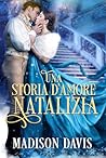 Una storia d'amore natalizia by Madison Davis