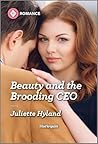 Beauty and the Brooding CEO by Juliette Hyland