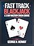 Fast Track Blackjack by George K. Dermot