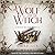 The Wolf and the Witch (Witch Walker, #3)