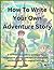 How to Write Your Own Adven...