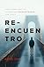 Reencuentro: Todo cobra sentido cuando nos reencontramos con Jesús (Spanish Edition)