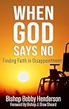 WHEN GOD SAYS NO: FINDING FAITH IN DISAPPOINTMENT