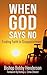 WHEN GOD SAYS NO by Bobby Henderson