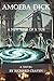 Amoeba Dick: or a New Tale ...