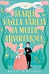 Jaarli vailla värejä ja muita arvoituksia (Moraalisten naisten kirjakerho, #3)