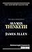 As a Man Thinketh (Annotated)