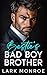 Bestie's Bad Boy Brother by Lark Monroe