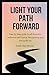 Light Your Path Forward: St...