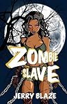 Zombie Slave (Jerry Blaze Erotic Horror Novelettes Book 1)