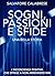 Sogni, Passioni e Sfide. Un...