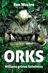 ORKS: Williams grünes Geheimnis (German Edition)