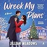 Wreck My Plans by Jillian Meadows