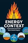 Energy in Context: Understanding Fossil Fuels' Role in Human Progress