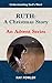 Ruth: A Christmas Story: An...