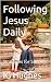 Following Jesus Daily: Stra...