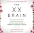 The XX Brain