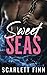 Sweet Seas by Scarlett Finn