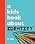 Kids Book About Identity, A (A Kids Book)