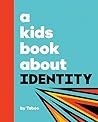 Kids Book About Identity, A (A Kids Book)