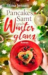 Pancakes, Samt und Winterglanz (WINTERknistern 8) by Stina Jensen