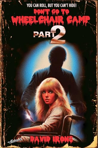 Don't Go To Wheelchair Camp Part 2: You can roll, but you can't hide! (Don't Go to Wheelchair Camp, #2)