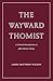 The Wayward Thomist: A Crit...