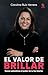 EL VALOR DE BRILLAR by Carolina Ruiz Herrera