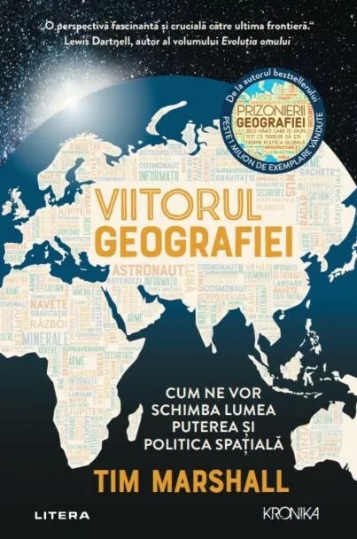 Viitorul geografiei. Cum ne vor schimba lumea puterea și politica spațială