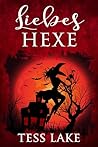Liebeshexe (Die Torrent-Hexen von Harlot Bay 7) by Tess Lake