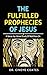 The Fulfilled Prophecies of...