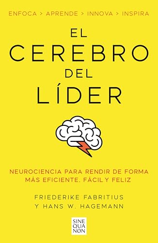 El cerebro del líder: Neurociencia para rendir de forma más eficiente, fácil y feliz (Kindle Edition)
