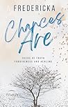 Chances Are: Seeds of Truth Forgiveness and Healing