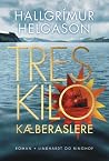 Tres kilo kæberas...