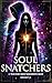 Soul Snatchers  by Brandy S.